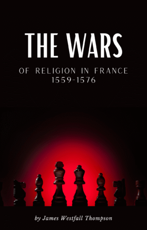 The Wars of Religion in France (1559–1576)