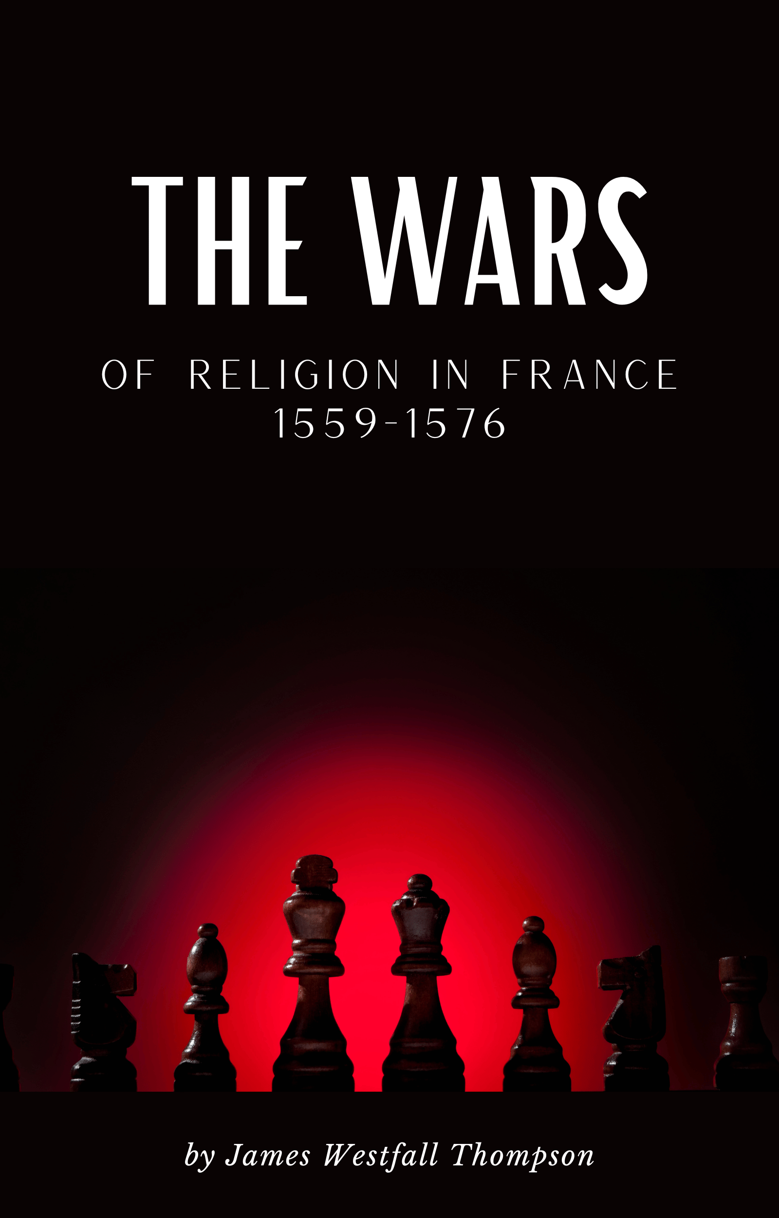 The Wars of Religion in France (1559–1576)