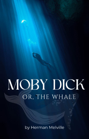 Moby-Dick; or, The Whale – Classic Novel by Herman Melville