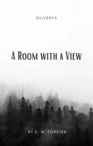 A Room with a View – Classic Novel by E. M. Forster