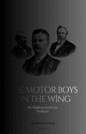 The Motor Boys on the Wing – Seeking the Airship Treasure