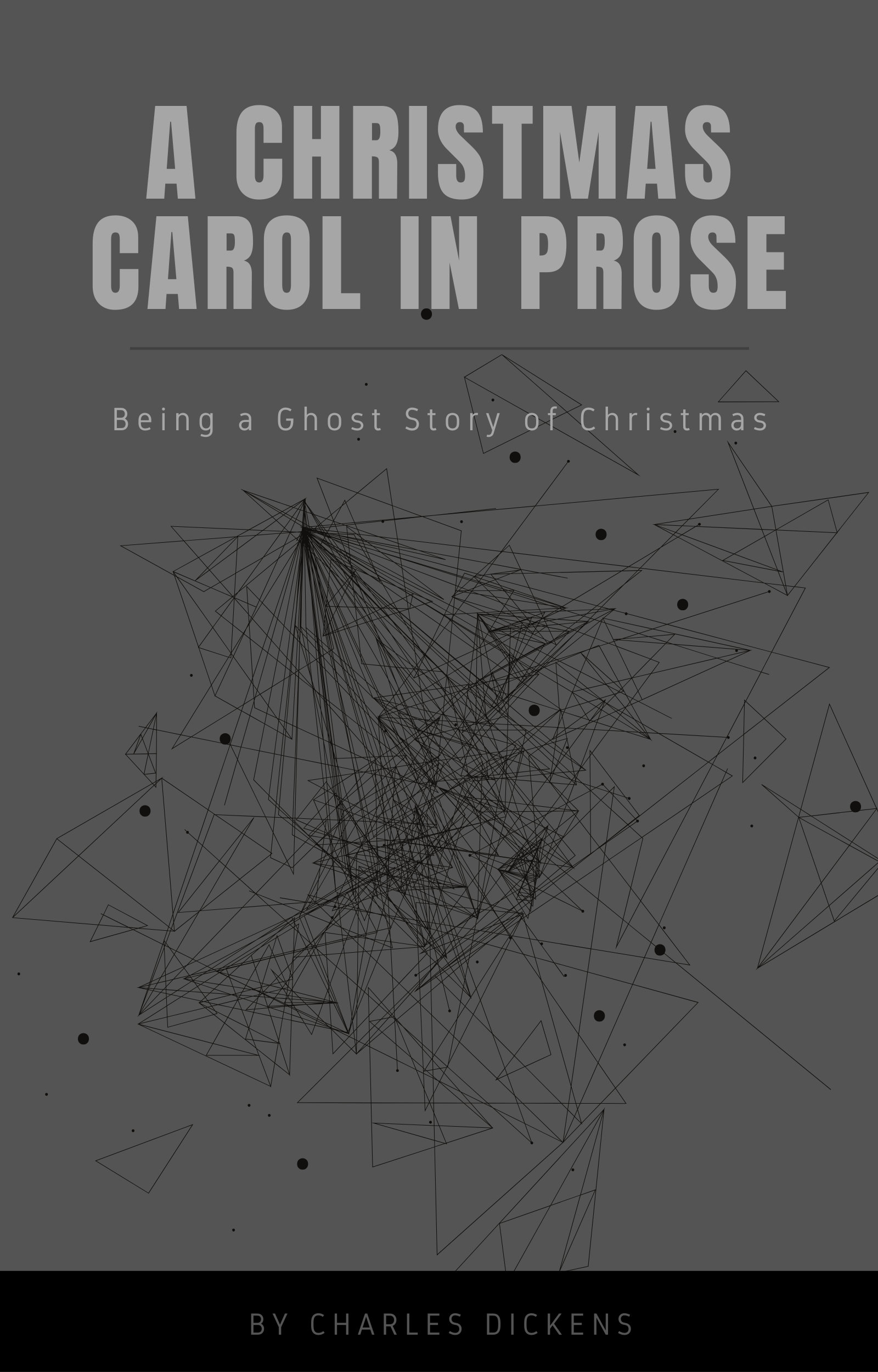 A Christmas Carol in Prose – A Classic Holiday Tale by Charles Dickens